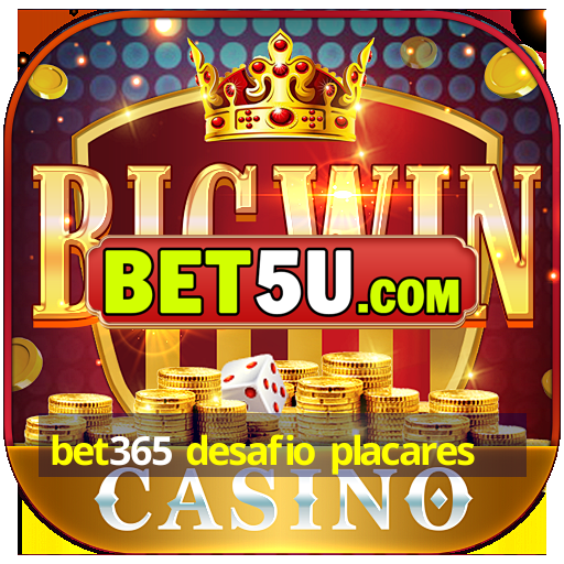 bet365 desafio placares